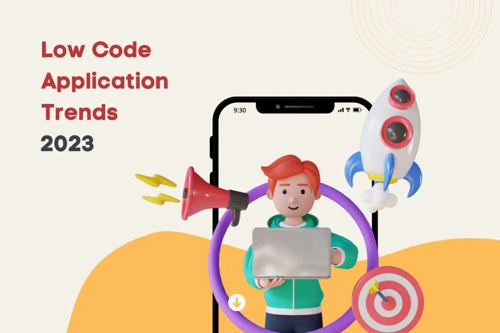 Low Code Application Trends 2023