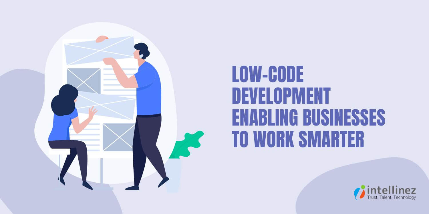 Low-code Development Enabling Businesses to Work Smarter