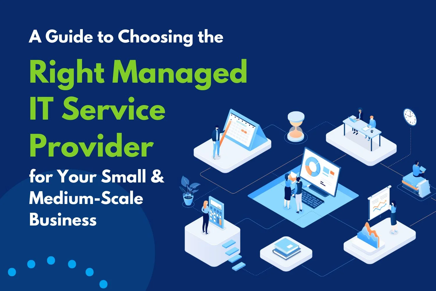 A Guide to Choosing the Right Managed IT Service Provider for Your Small & Medium-Scale Business