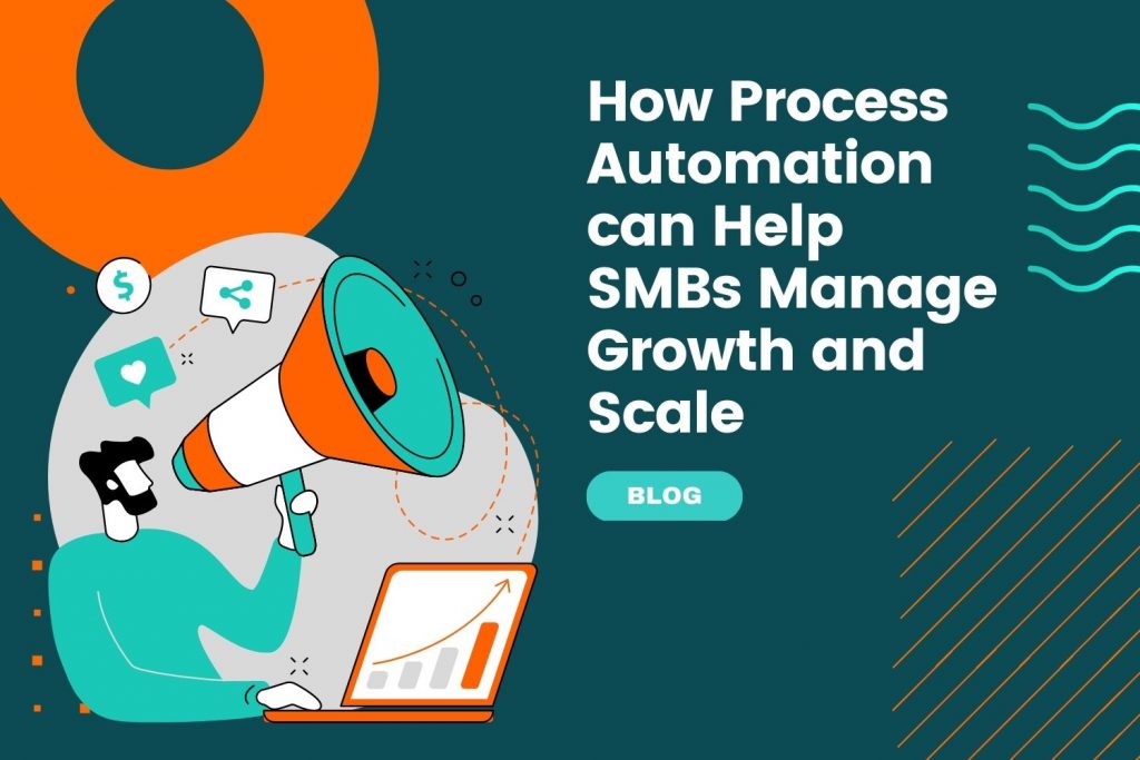 How Process Automation can Help SMBs Manage Growth and Scale