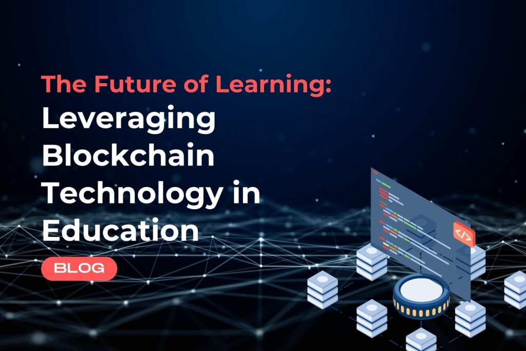 Leveraging Blockchain Technology in Education
