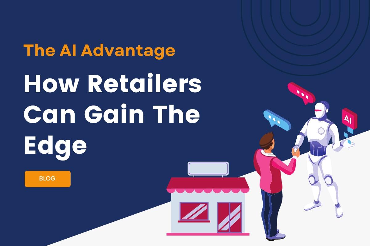 The AI Advantage How Retailers Can Gain The Edge