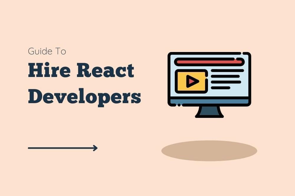 Best Guide to Hire React Developers in 2022